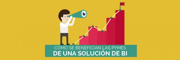 Cómo se benefician las PyMEs de una solución de Business Intelligence